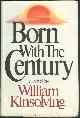 0399122702 Kinsolving, William, Born with the Century