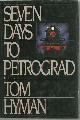 0670808652 Hyman, Tom, Seven Days to Petrograd