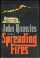 0394469151 Knowles, John, Spreading Fires