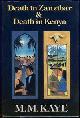  Kaye, M. M., Death in Zanzibar and Death in Kenya