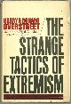  Overstreet, Harry and Bonaro, Strange Tactics of Extremism