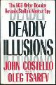 0517588501 Costello, John and Oleg Tsarev, Deadly Illusions the Kgb Orlov Dossier Reveals Stalin's Master Spy