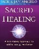 074992196X ANGELO, JACK; ANGELO, JAN, Sacred Healing: A soul-based approach to subtle energy medicine
