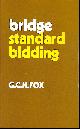 0709154291 FOX, G.C.H., Bridge: Standard Bidding