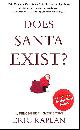 1408706032 KAPLAN, ERIC, Does Santa Exist?