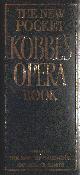0091870933 THE EARL OF HAREWOOD [EDITOR]; MICHAEL SHMITH [EDITOR];, The New Pocket Kobbe's Opera Book