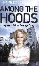 0571289177 SERGEANT, HARRIET, Among the Hoods: My Years with a Teenage Gang