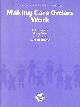 0113223145 HARWIN, JUDITH, Making Care Orders Work,a Study of Care Plans and Their Implementation: Studies in Evaluating the Children Act 1989