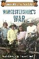 1445634457 ANDREWS, MAGGIE; GREGSON, ADRIAN; PETERS, JOHN, Worcestershire's War: Voices of the First World War