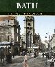 1859374190 ANDREW, MARTIN; THE FRANCIS FRITH COLLECTION [PHOTOGRAPHER], Bath (Photographic Memories)