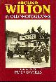 0862999316 DANIELS, PETER, Around Wilton in Old Photographs, Signed by the author