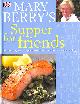 1405340185 BERRY, MARY, Mary Berry's Supper for Friends