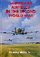 1853064149 BROOKS, ROBIN J., Hampshire Airfields In The Second World War