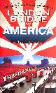 0224096257 ELBOROUGH, TRAVIS, London Bridge In America: The Tall Story Of A Transatlantic Crossing