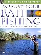 184330354X BAILEY, JOHN, Improve Your Bait Fishing: Learn The Underwater Secrets Of Fish Behaviour And Habitats (John Bailey's Fishing Guides)