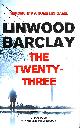 1409145964 BARCLAY, LINWOOD, The Twenty-Three: (Promise Falls Trilogy Book 3)