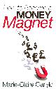 1848502389 CARLYLE, MARIE-CLAIRE, How To Become A Money Magnet
