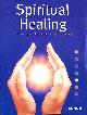 1841811491 ANGELO, JACK, Spiritual Healing: A Practical Guide to Hands-on Healing
