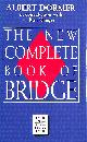 0575060840 DORMER, ALBERT; KLINGER, RON, The New Complete Book of Bridge (Master Bridge Series)