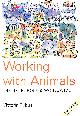 1854582976 PYBUS, VICTORIA, Working with Animals: The UK, Europe and Worldwide