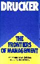  DRUCKER PETER, The Frontiers Of Management
