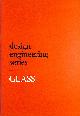  BEADLE, J.D., Design Engineering Series: Glass-An Engineering Material