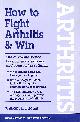 1891434128 WILLIAM L FISCHER, How to Fight Arthritis & Win