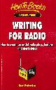 1857032845 MACLOUGHLIN, SHAUN, Writing for Radio: How to Create Successful Radio Plays, Features and Short Stories (How to Books. Successful writing)