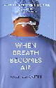 1847923674 KALANITHI, PAUL, When Breath Becomes Air
