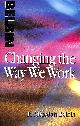 075062874X BELBIN, MEREDITH R., Changing the Way We Work