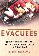 075094045X BROWN, MIKE, Evacuees: Evacuation in Wartime Britain 1939-1945