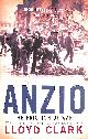 0755314212 CLARK, LLOYD, Anzio: The Friction of War: Italy and the Battle for Rome 1944