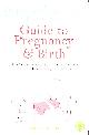 0091815959 HUNTER, ADRIANA; QUEEN CHARLOTTE'S HOSPITAL, The Queen Charlotte's Hospital Guide to Pregnancy & Birth: All You Have Ever Wanted to Know - From Preconception to Birth - From Britain's Leading Maternity Hospital (Positive parenting)
