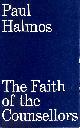  HALMOS, PAUL., The faith of the counsellors