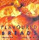 1900518414 COLLISTER, LINDA; VILLIERS, PATRICE DE [PHOTOGRAPHER], Flavoured Breads (Baking) (Baking S.)