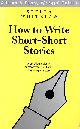 0749002093 WHITELAW, STELLA, How to Write Short Short Stories (Allison & Busby Writers' Guides)