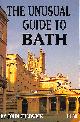 090768338X CHADWICK, JOHN C.; CLARKE, NIGEL J. [EDITOR], The Unusual Guide to Bath