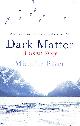 1409121186 MICHELLE PAVER, Dark Matter: the gripping ghost story from the author of WAKENHYRST