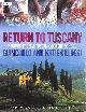 0563493542 CALDESI, GIANCARLO; CALDESI, KATIE, Return to Tuscany: Recipes from a Tuscan Cookery School