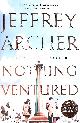1509851291 ARCHER, JEFFREY, Nothing Ventured: The Sunday Times #1 Bestseller (William Warwick Novels)