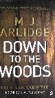 140592568X ARLIDGE, M. J., Down to the Woods: DI Helen Grace 8 (Detective Inspector Helen Grace)