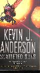 1416502904 ANDERSON, KEVIN J., Scattered Suns (THE SAGA OF THE SEVEN SUNS)