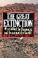  ALLABY, MICHAEL & JAMES LOVELOCK., THE GREAT EXTINCTION: WHAT KILLED THE DINOSAURS AND DEVASTATED THE EARTH?