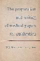  W. R. BETT, THE PREPARATION AND WRITING OF MEDICAL PAPERS FOR PUBLICATION