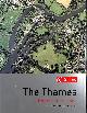 0007162111 WWW.GETMAPPING.COM, The Thames: From Source to Sea (Getmapping S.)