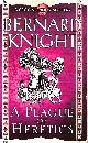 1471132528 BERNARD KNIGHT, A Plague of Heretics Pa