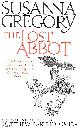 0751549746 GREGORY, SUSANNA, The Lost Abbot: The Nineteenth Chronicle of Matthew Bartholomew: 19 (Chronicles of Matthew Bartholomew)