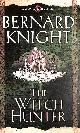 0743449894 KNIGHT, BERNARD, Witch Hunter (Crowner John Mysteries)