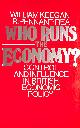 0851171737 KEEGAN, WILLIAM; PENNANT-REA, RUPERT, Who Runs the Economy?: Control and Influence in British Economic Policy
