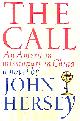 0394543319 HERSEY, JOHN, The Call: An American Missionary in China